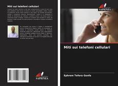 Copertina di Miti sui telefoni cellulari