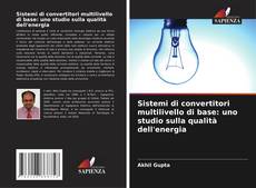 Обложка Sistemi di convertitori multilivello di base: uno studio sulla qualità dell'energia
