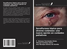 Sevoflurano tópico para úlceras cutáneas: una nueva opción en cuidados paliativos kitap kapağı