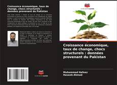 Capa do livro de Croissance économique, taux de change, chocs structurels : données provenant du Pakistan 