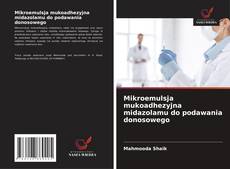 Capa do livro de Mikroemulsja mukoadhezyjna midazolamu do podawania donosowego 