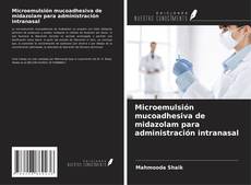 Microemulsión mucoadhesiva de midazolam para administración intranasal kitap kapağı