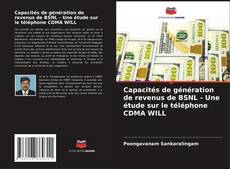 Capa do livro de Capacités de génération de revenus de BSNL - Une étude sur le téléphone CDMA WILL 