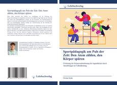 Обложка Sportpädagogik am Puls der Zeit: Den Atem zählen, den Körper spüren