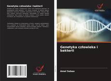 Borítókép a  Genetyka człowieka i bakterii - hoz