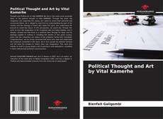 Political Thought and Art by Vital Kamerhe kitap kapağı