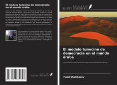 Couverture de El modelo tunecino de democracia en el mundo árabe