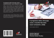 Portada del libro de Il progresso della chirurgia orale e maxillo-facciale: nuovi orizzonti e sfide