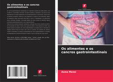 Buchcover von Os alimentos e os cancros gastrointestinais