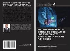 Buchcover von SISTEMA BANCARIO DE DINERO DE BOLSILLO DE LOS ESTUDIANTES BASADO EN LA WEB EN R.D. CONGO