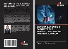 Copertina di SISTEMA BANCARIO DI PAGHETTA PER STUDENTI BASATO SUL WEB IN D.R.CONGO