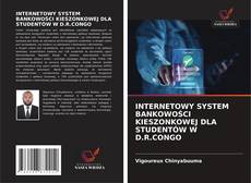 INTERNETOWY SYSTEM BANKOWOŚCI KIESZONKOWEJ DLA STUDENTÓW W D.R.CONGO的封面