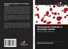 Copertina di Neutropenia febbrile in oncologia adulta