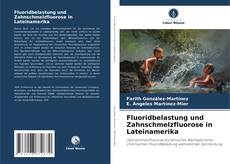 Borítókép a  Fluoridbelastung und Zahnschmelzfluorose in Lateinamerika - hoz