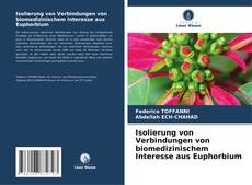 Borítókép a  Isolierung von Verbindungen von biomedizinischem Interesse aus Euphorbium - hoz