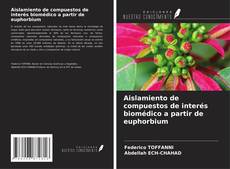 Buchcover von Aislamiento de compuestos de interés biomédico a partir de euphorbium