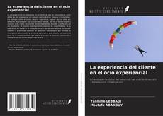 Couverture de La experiencia del cliente en el ocio experiencial