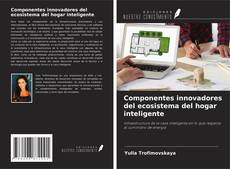 Buchcover von Componentes innovadores del ecosistema del hogar inteligente