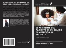 Couverture de EL ASISTENTE DEL PACIENTE EN UN EQUIPO DE ATENCIÓN AL PACIENTE