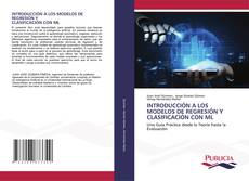 Copertina di INTRODUCCIÓN A LOS MODELOS DE REGRESIÓN Y CLASIFICACIÓN CON ML