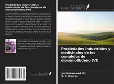 Copertina di Propiedades industriales y medicinales de los complejos de dioxomolibdeno (VI)