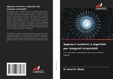 Buchcover von Approcci numerici e algoritmi per integrali irrisolvibili