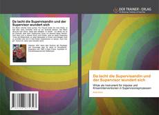 Portada del libro de Da lacht die Supervisandin und der Supervisor wundert sich