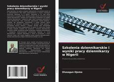Szkolenia dziennikarskie i wyniki pracy dziennikarzy w Nigerii kitap kapağı