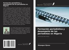 Bookcover of Formación periodística y desempeño de los periodistas en Nigeria