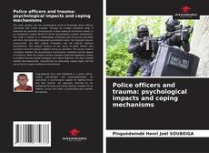 Borítókép a  Police officers and trauma: psychological impacts and coping mechanisms - hoz