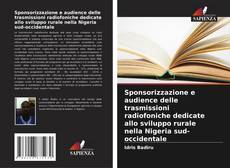 Copertina di Sponsorizzazione e audience delle trasmissioni radiofoniche dedicate allo sviluppo rurale nella Nigeria sud-occidentale