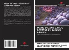 Bookcover of MATIC OIL AND GARLIC EXTRACT ON Candida albicans