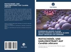 Borítókép a  MATISCHENÖL UND GARLENEXTRAKT AUF Candida albicans - hoz