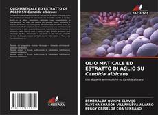 Capa do livro de OLIO MATICALE ED ESTRATTO DI AGLIO SU Candida albicans 