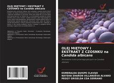 Copertina di OLEJ MIĘTOWY I EKSTRAKT Z CZOSNKU na Candida albicans