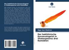 Bookcover of Der bakhtinische Karnevalsgeist in Shakespeares drei Komödien