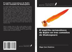 Buchcover von El espíritu carnavalesco de Bajtín en tres comedias de Shakespeare