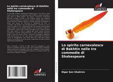 Portada del libro de Lo spirito carnevalesco di Bakhtin nelle tre commedie di Shakespeare