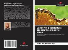 Обложка Supporting agricultural cooperatives in rural areas