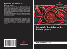 Bookcover of Capsaicin Deciphered by Bioinorganics