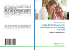 Bookcover of L'Art du Vieillissement : Stratégies pour Préserver le Corps