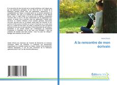 Portada del libro de A la rencontre de mon écrivain