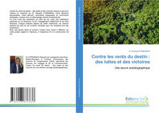Contre les vents du destin : des luttes et des victoires的封面