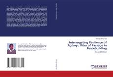 Capa do livro de Interrogating Resilience of Agikuyu Rites of Passage in Peacebuilding 