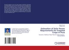 Estimation of Solar Power Requirements for Irrigated Crops in Pusa kitap kapağı