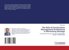 Buchcover von The Role of Construction Management Professional in Minimizing Wastage