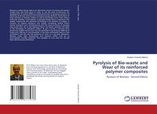 Capa do livro de Pyrolysis of Bio-waste and Wear of its reinforced polymer composites 