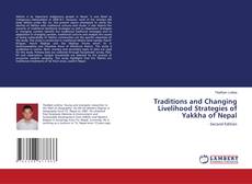 Traditions and Changing Livelihood Strategies of Yakkha of Nepal kitap kapağı