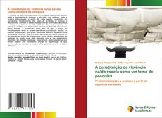 Capa do livro de A constituição da violência na/da escola como um tema de pesquisa 