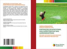 Bookcover of EXPOSIÇÃO OCUPACIONAL AOS AGROTÓXICOS NAS AGROINDÚSTRIAS